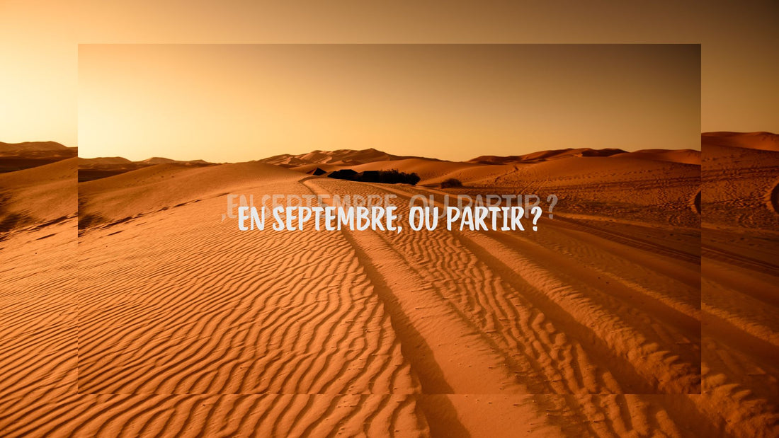 En septembre, ou partir ?